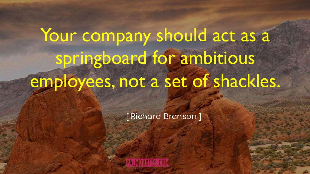 Richard Branson Quotes: Your company should act as