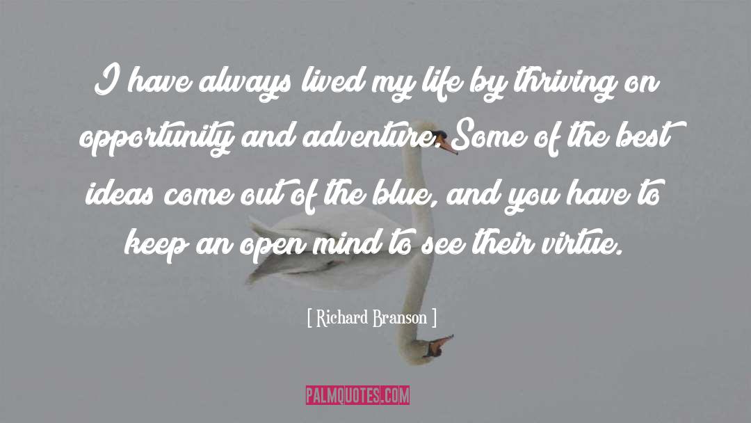 Richard Branson Quotes: I have always lived my