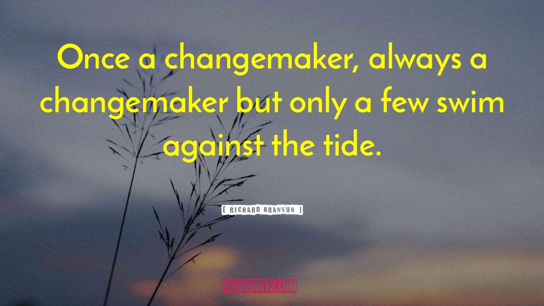 Richard Branson Quotes: Once a changemaker, always a