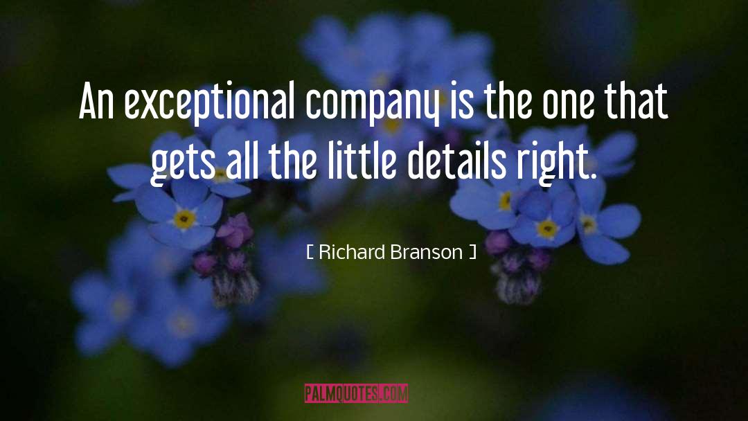 Richard Branson Quotes: An exceptional company is the