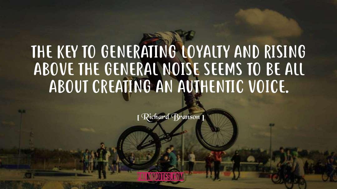 Richard Branson Quotes: THE KEY TO GENERATING LOYALTY