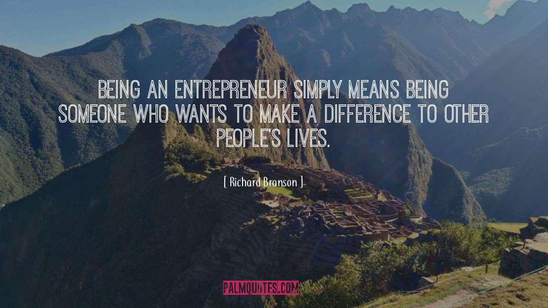 Richard Branson Quotes: Being an entrepreneur simply means