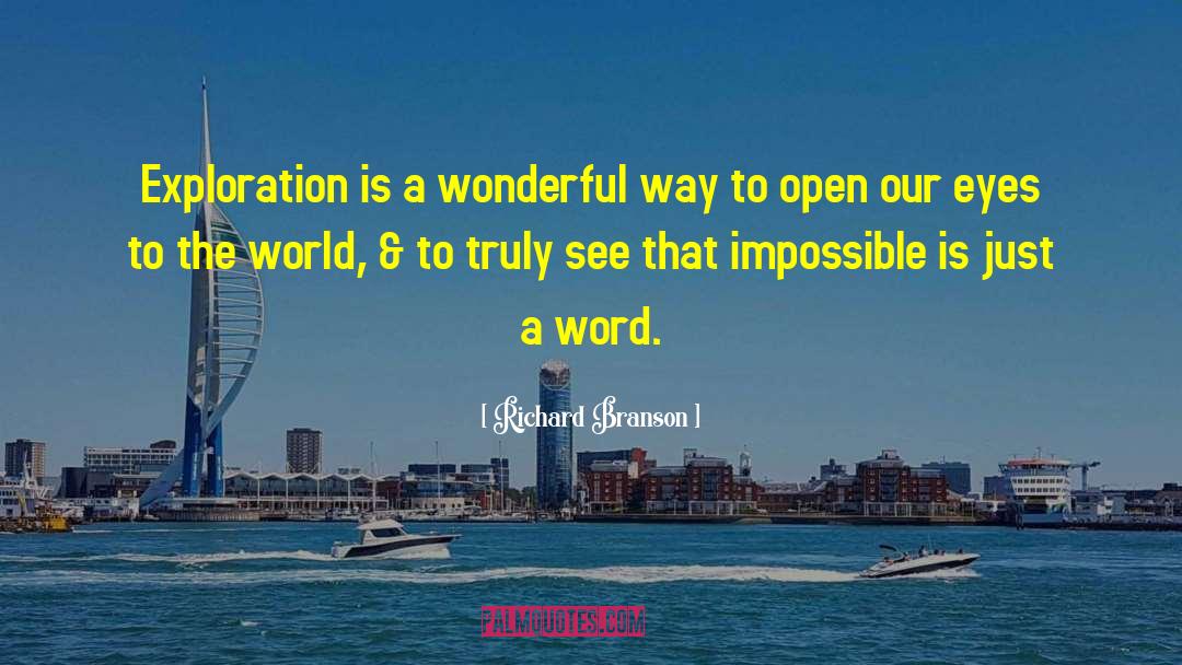 Richard Branson Quotes: Exploration is a wonderful way
