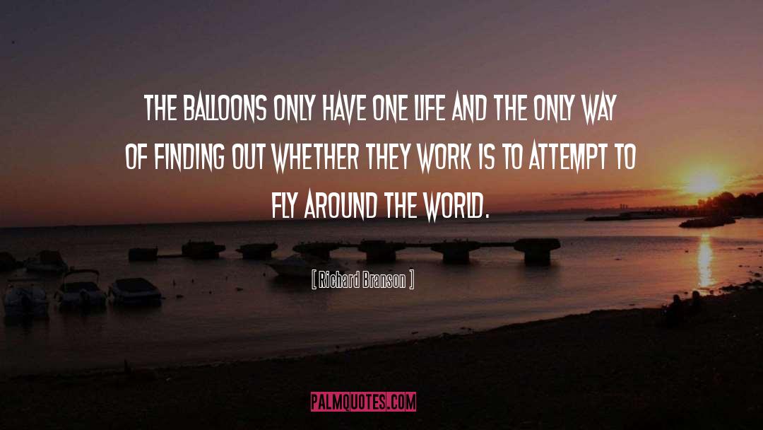 Richard Branson Quotes: The balloons only have one