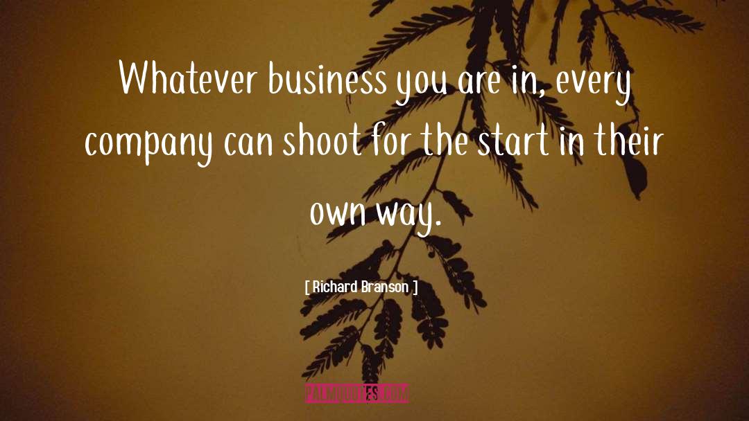 Richard Branson Quotes: Whatever business you are in,