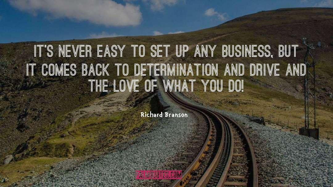 Richard Branson Quotes: It's never easy to set