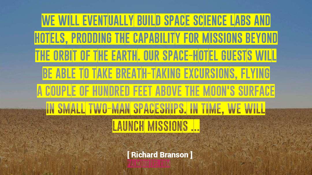 Richard Branson Quotes: We will eventually build space