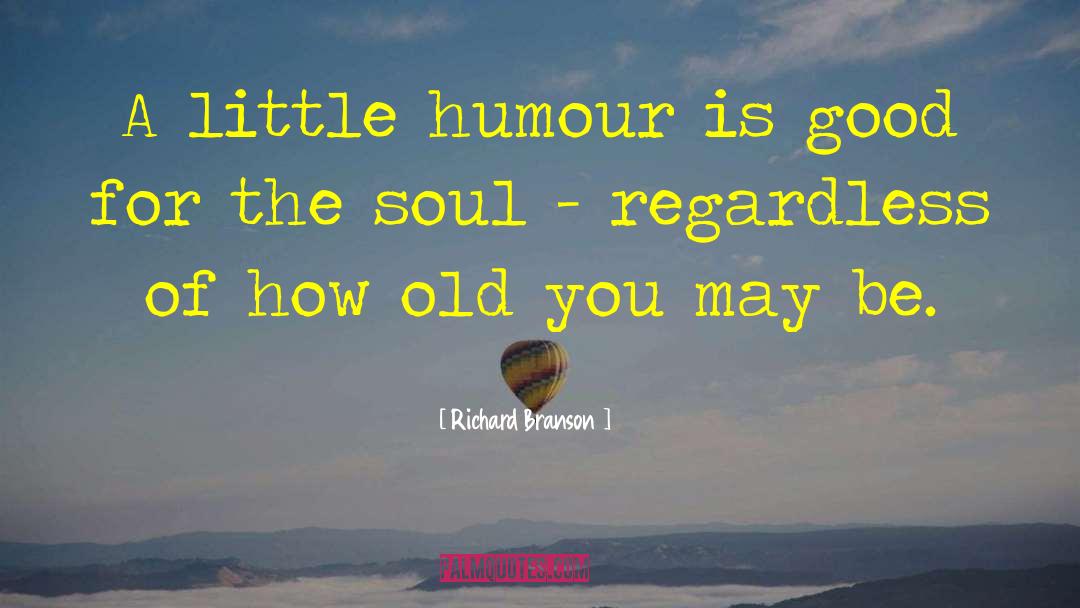 Richard Branson Quotes: A little humour is good