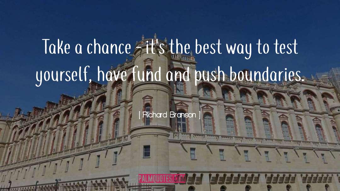 Richard Branson Quotes: Take a chance - it's