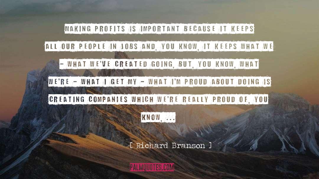 Richard Branson Quotes: Making profits is important because