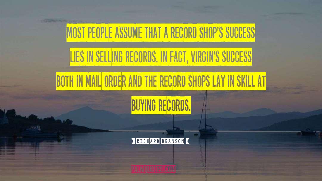 Richard Branson Quotes: Most people assume that a