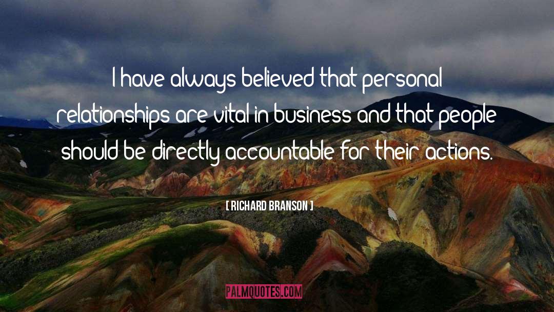 Richard Branson Quotes: I have always believed that