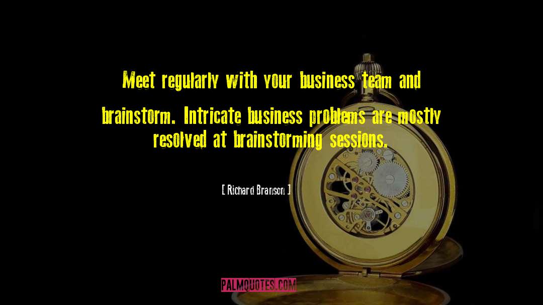 Richard Branson Quotes: Meet regularly with your business