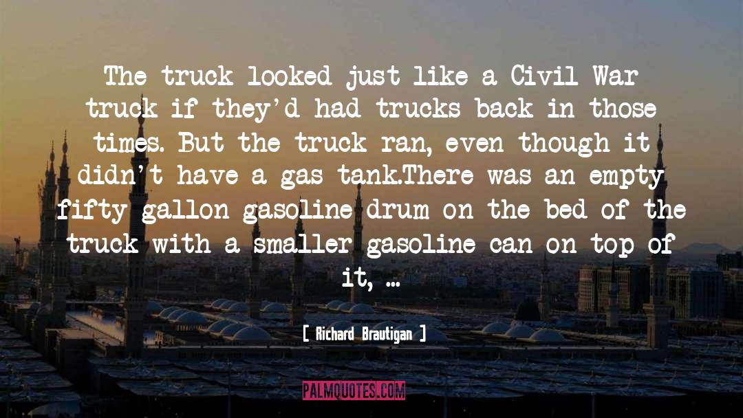 Richard Brautigan Quotes: The truck looked just like