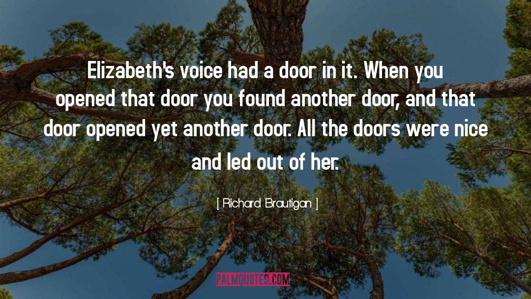 Richard Brautigan Quotes: Elizabeth's voice had a door