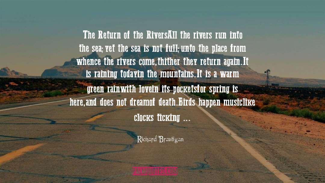 Richard Brautigan Quotes: The Return of the Rivers<br
