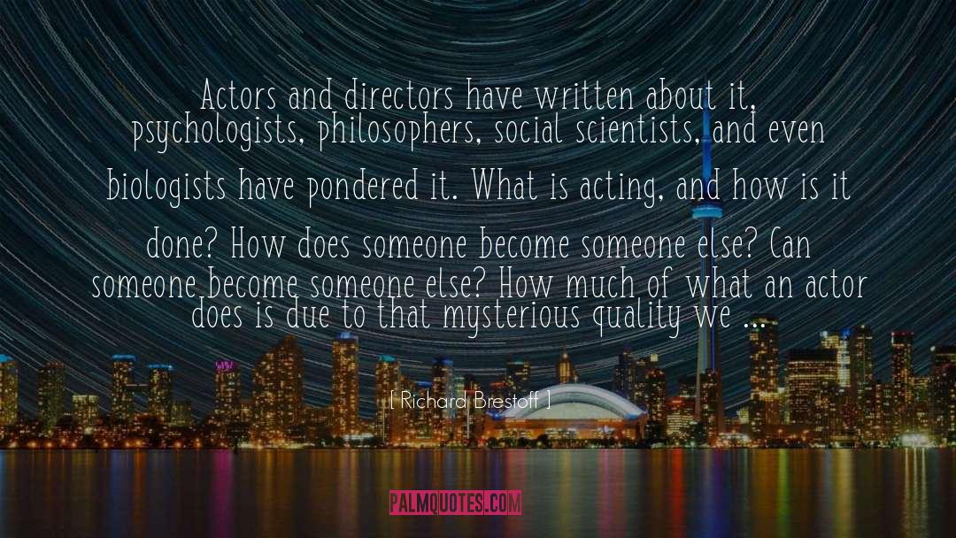 Richard Brestoff Quotes: Actors and directors have written