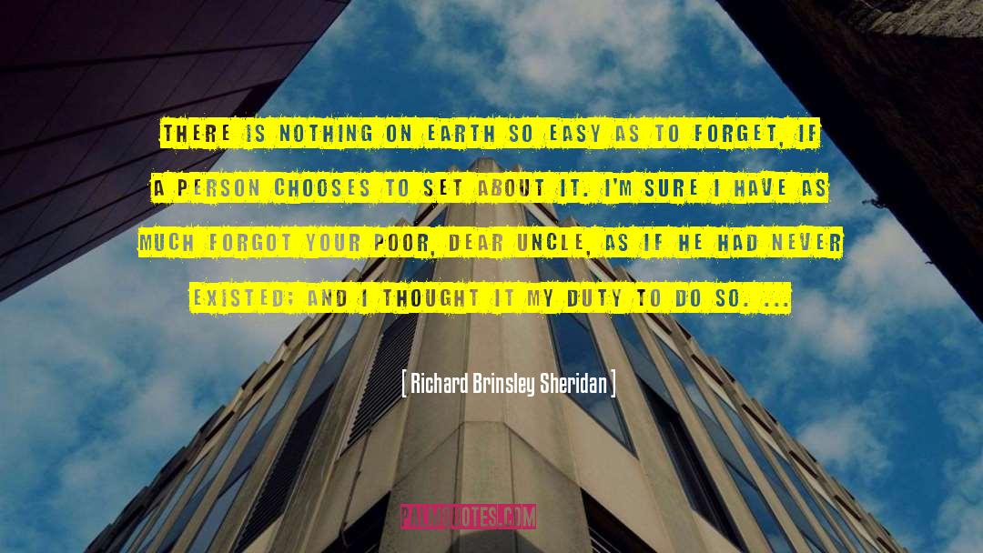 Richard Brinsley Sheridan Quotes: There is nothing on earth