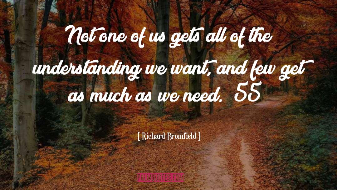 Richard Bromfield Quotes: Not one of us gets