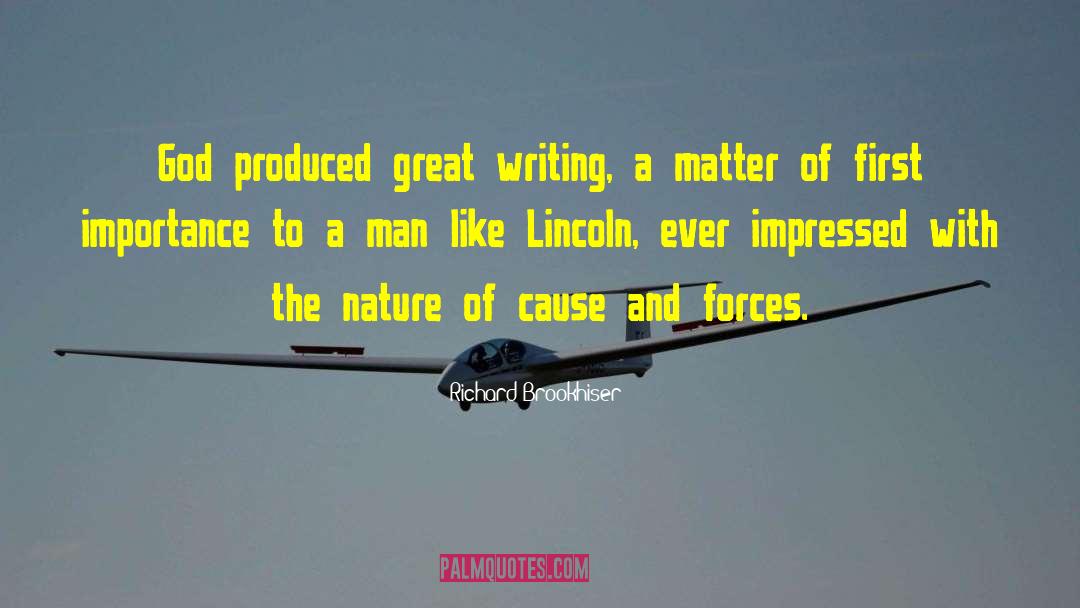 Richard Brookhiser Quotes: God produced great writing, a