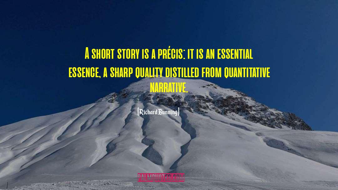 Richard Bunning Quotes: A short story is a