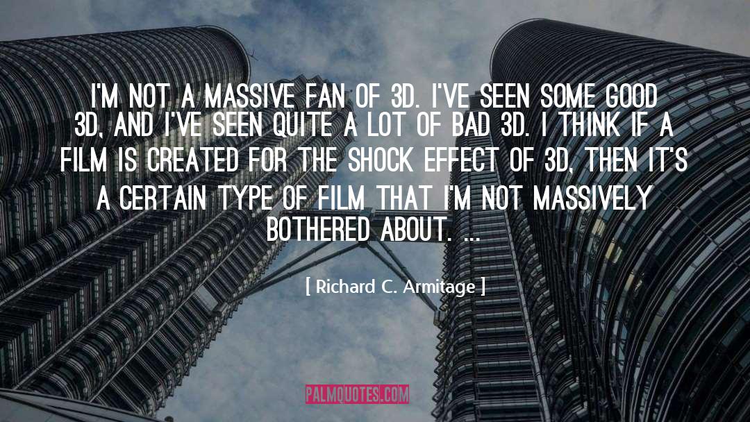 Richard C. Armitage Quotes: I'm not a massive fan