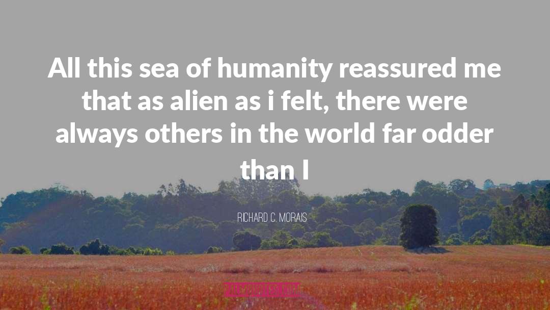 Richard C. Morais Quotes: All this sea of humanity