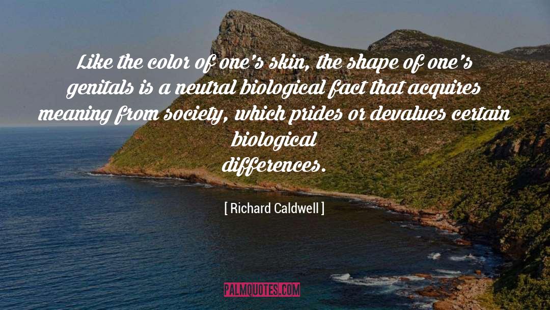 Richard Caldwell Quotes: Like the color of one's