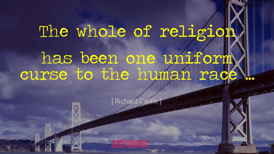 Richard Carlile Quotes: The whole of religion has