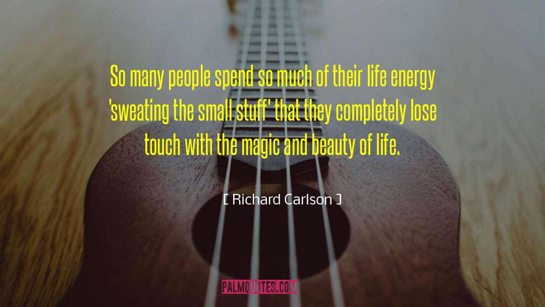 Richard Carlson Quotes: So many people spend so