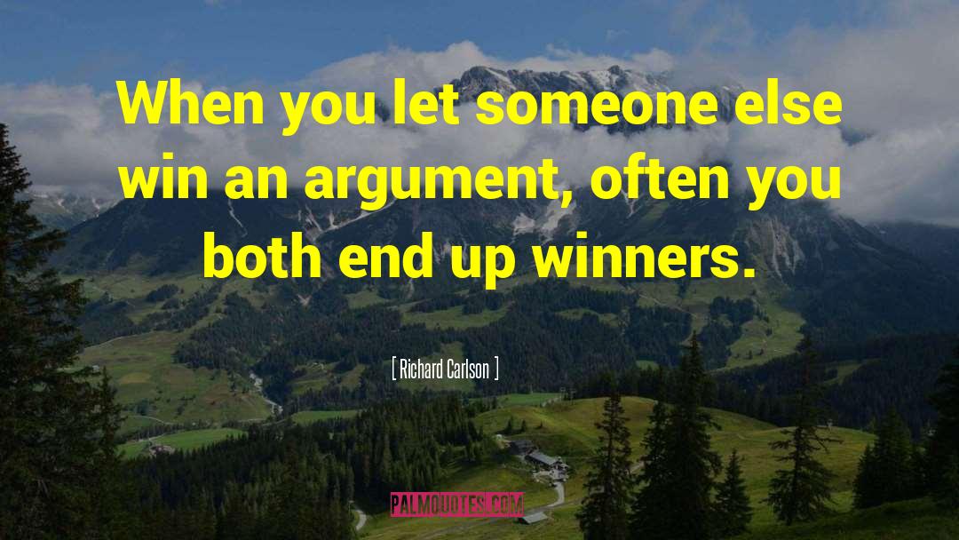 Richard Carlson Quotes: When you let someone else