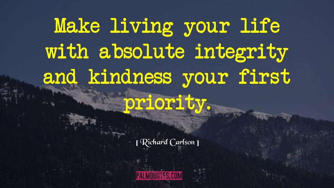 Richard Carlson Quotes: Make living your life with