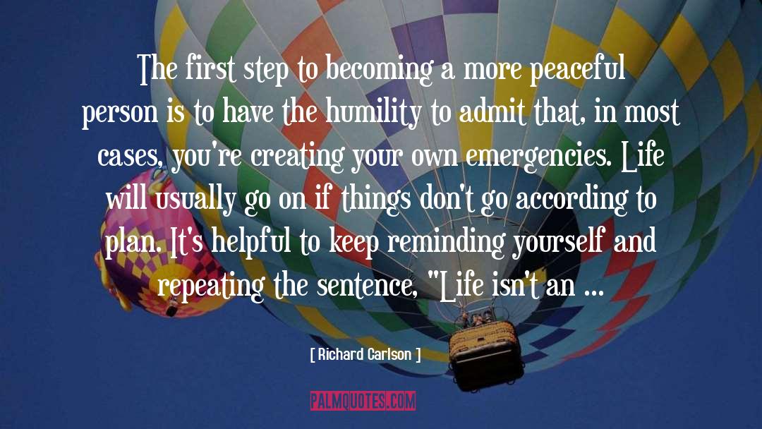 Richard Carlson Quotes: The first step to becoming