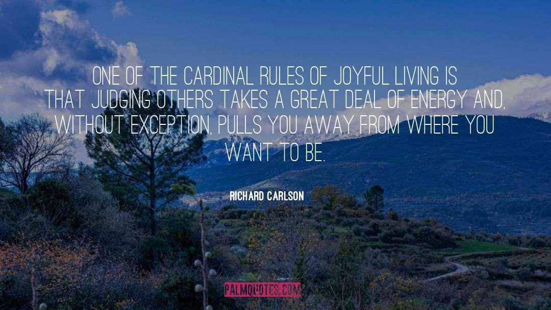 Richard Carlson Quotes: One of the cardinal rules