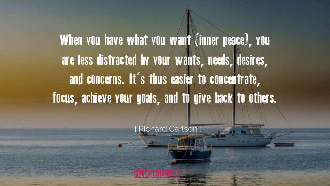 Richard Carlson Quotes: When you have what you