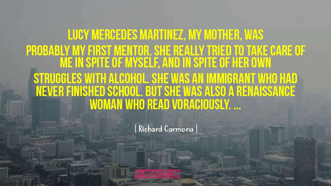 Richard Carmona Quotes: Lucy Mercedes Martinez, my mother,