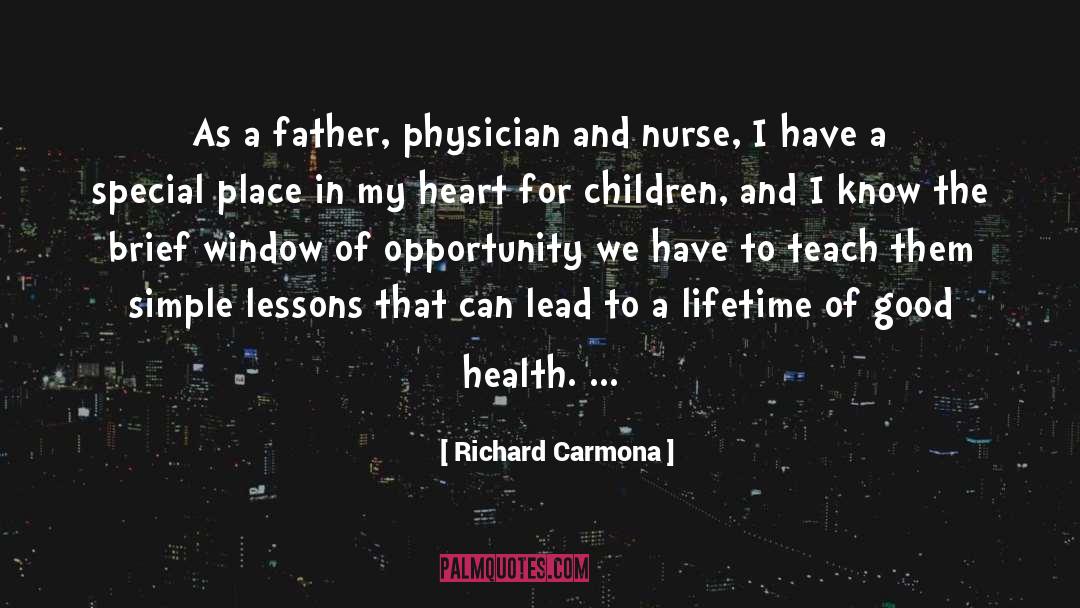 Richard Carmona Quotes: As a father, physician and