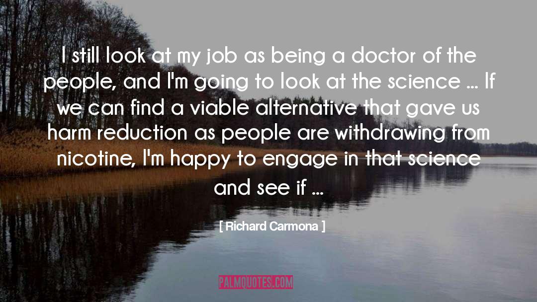 Richard Carmona Quotes: I still look at my