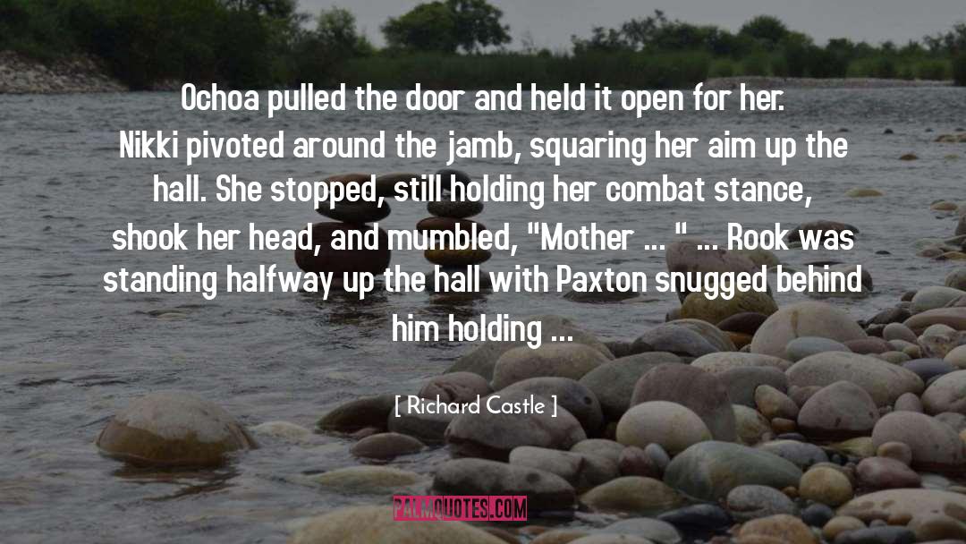 Richard Castle Quotes: Ochoa pulled the door and