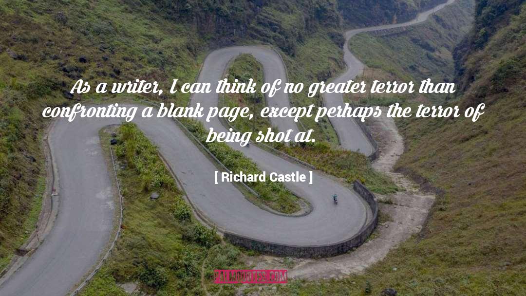 Richard Castle Quotes: As a writer, I can