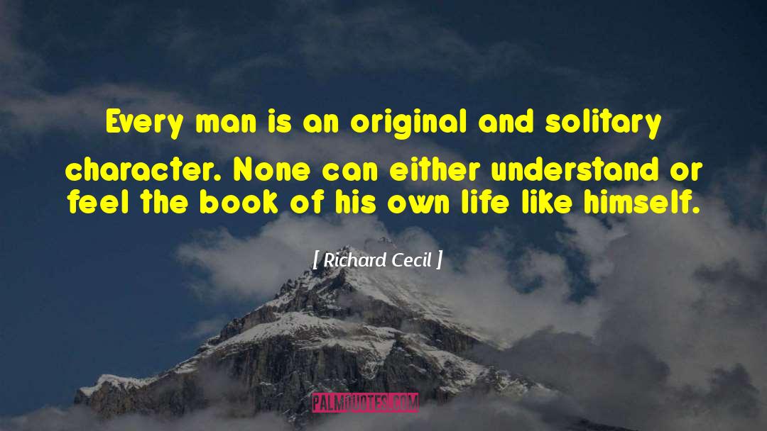 Richard Cecil Quotes: Every man is an original