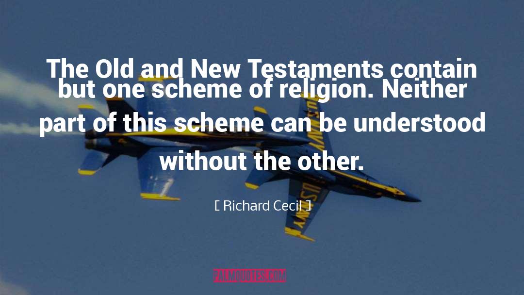 Richard Cecil Quotes: The Old and New Testaments