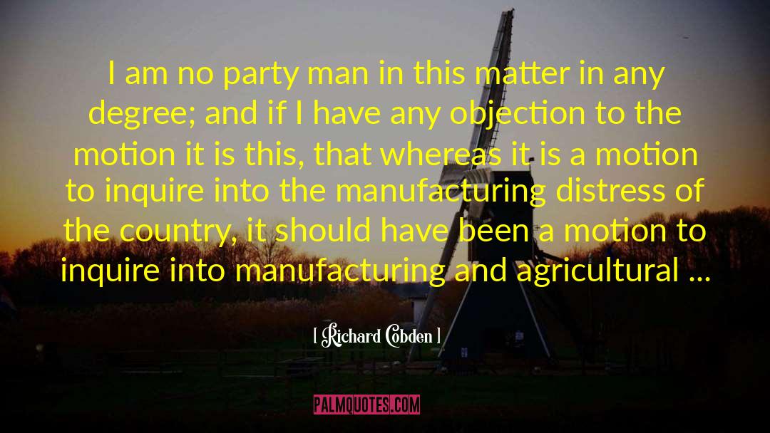 Richard Cobden Quotes: I am no party man