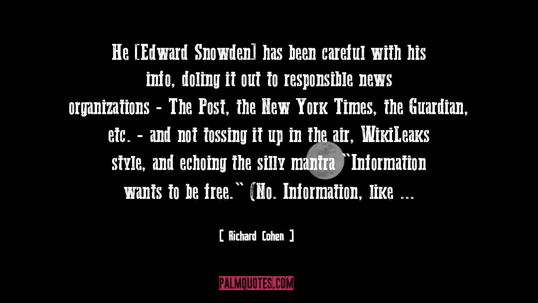 Richard Cohen Quotes: He [Edward Snowden] has been