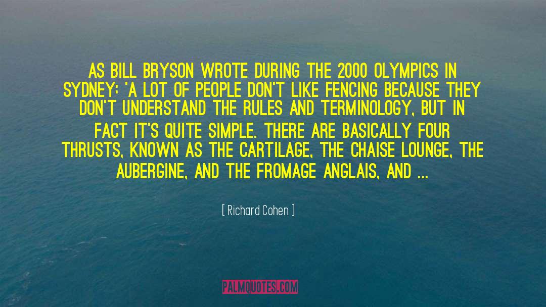 Richard Cohen Quotes: As Bill Bryson wrote during