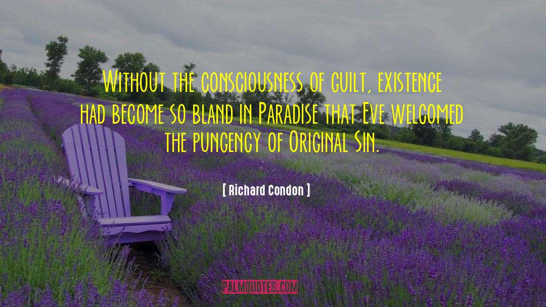 Richard Condon Quotes: Without the consciousness of guilt,