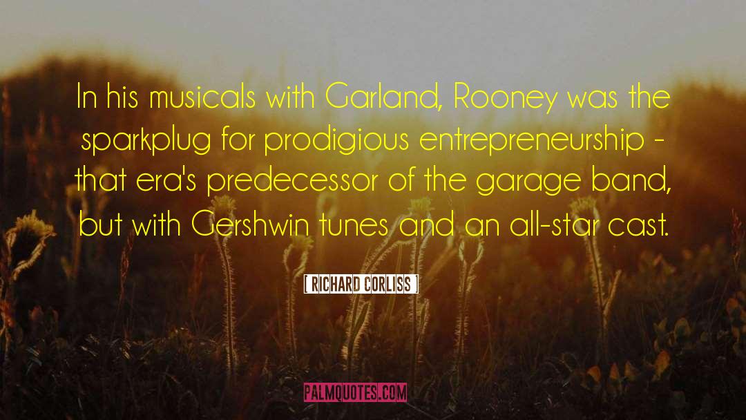 Richard Corliss Quotes: In his musicals with Garland,