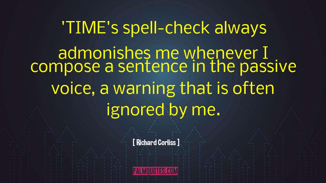 Richard Corliss Quotes: 'TIME's spell-check always admonishes me
