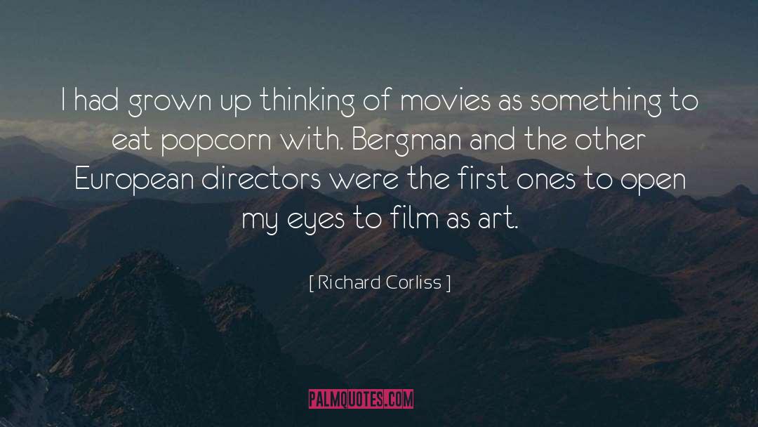 Richard Corliss Quotes: I had grown up thinking