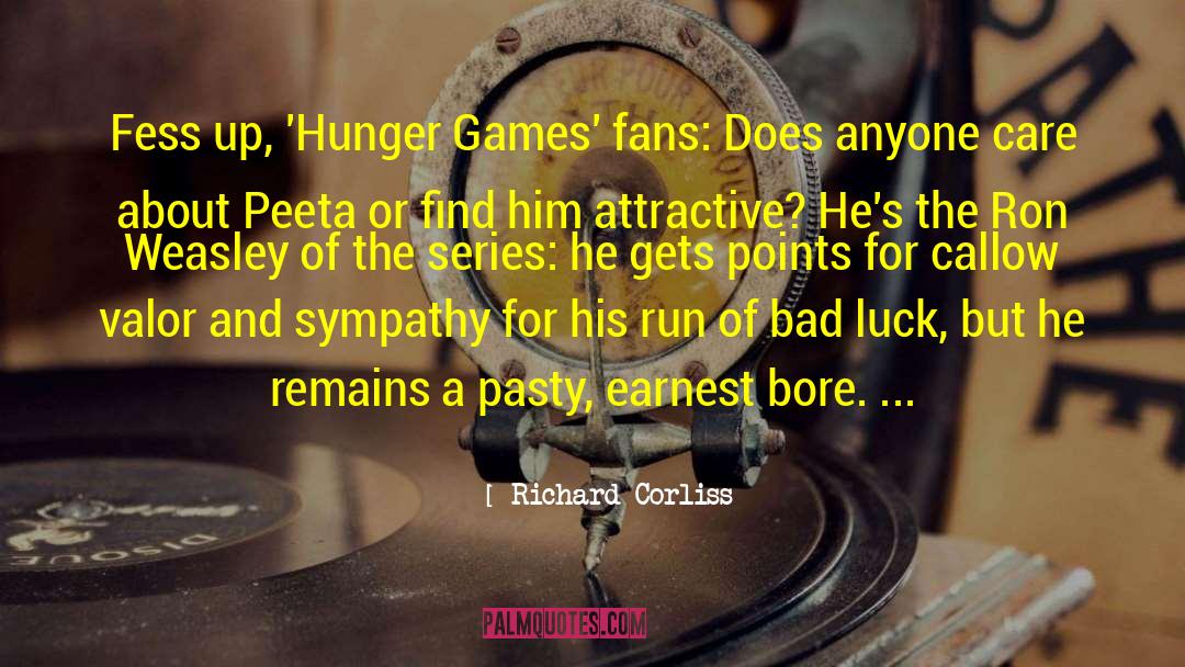 Richard Corliss Quotes: Fess up, 'Hunger Games' fans: